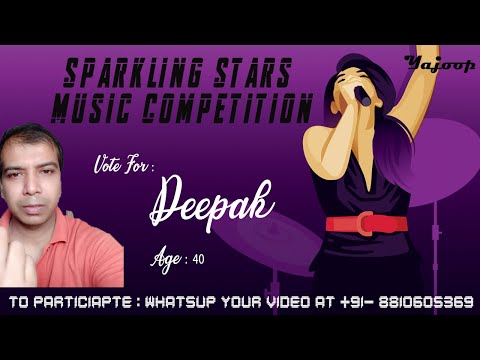 Deepak – Sparkling Star Music Competition | Dec 20- Jan 21 – Video Contest – Sparkling Stars Music Cometition