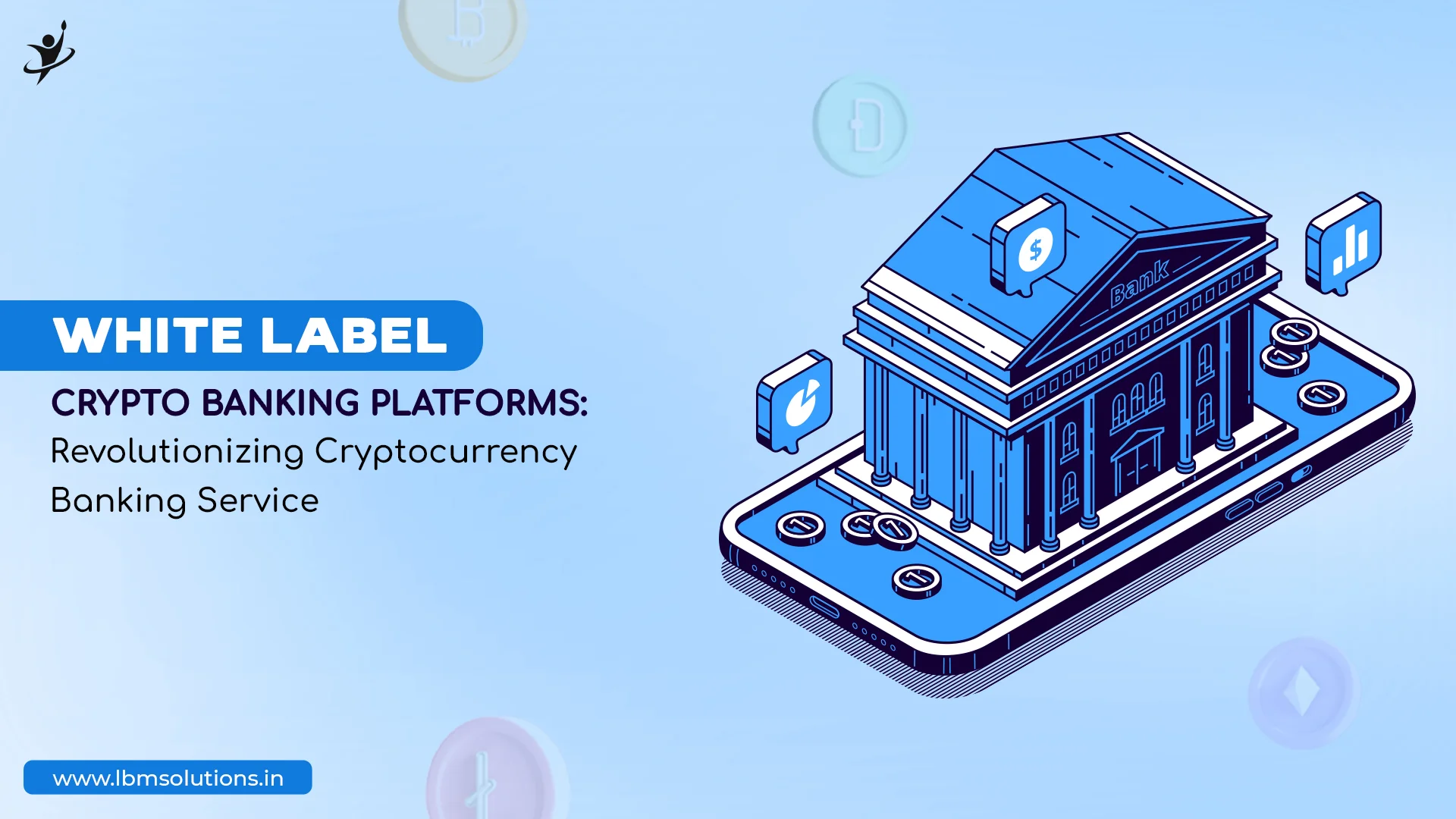 White Label Crypto Banking Platforms: Revolutionizing Cryptocurrency Banking Service - Blockchain Development Company | Software Development | LBM Solutions