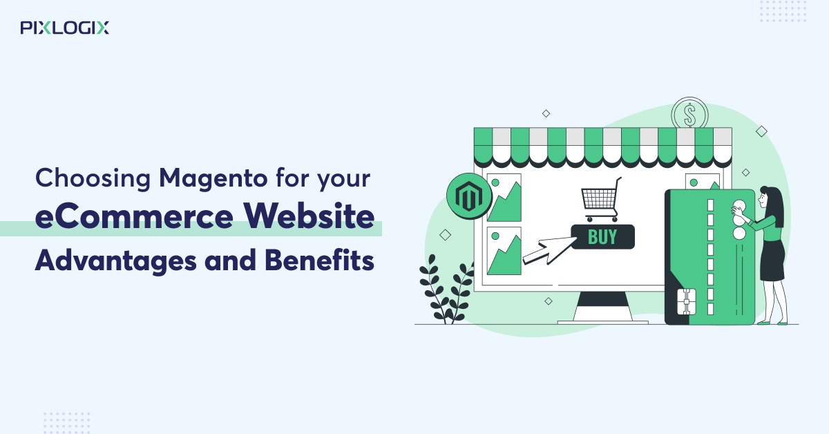 Choosing Magento for Your eCommerce Website: Advantages and Benefits in 2024