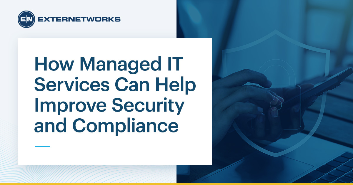 How Managed IT Services Can Help Improve Security and Compliance
