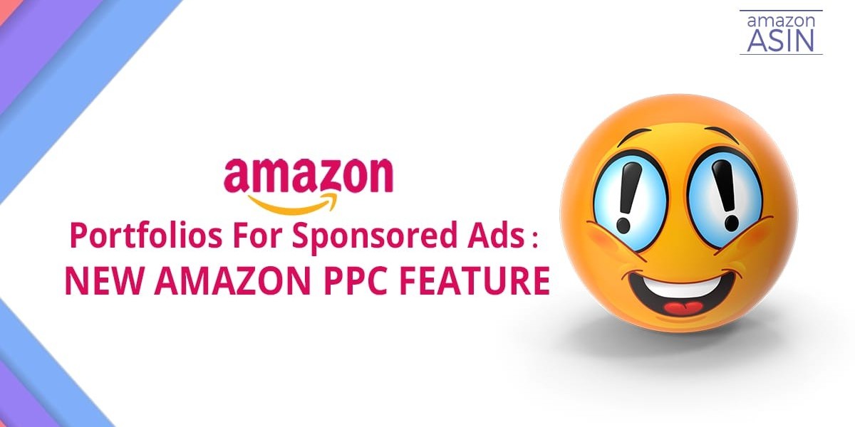 Amazon Portfolios For Sponsored Ads : New Amazon PPC Feature
