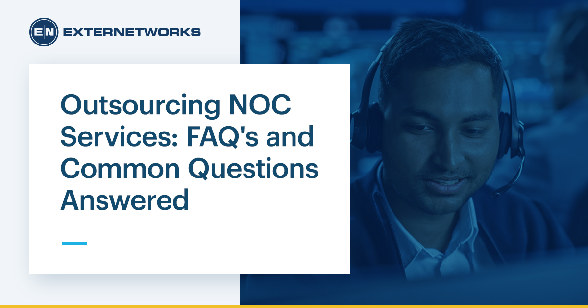 Outsourcing NOC Services: FAQs and Common Questions Answered