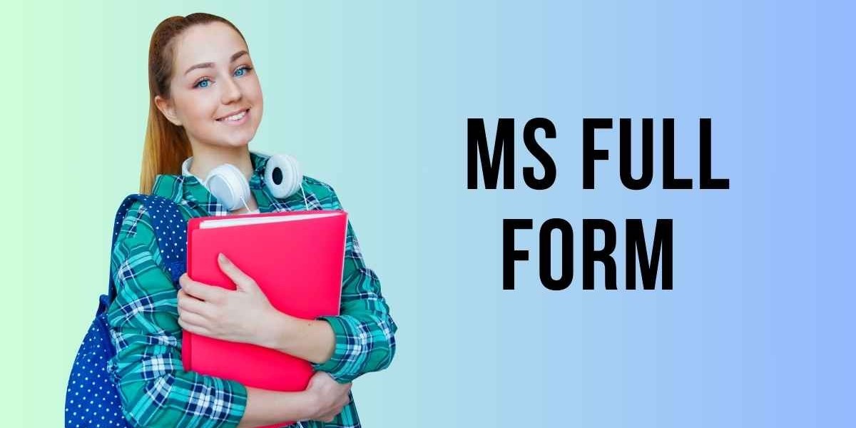 MS Full Form: A Comprehensive Detailed Guide About MS