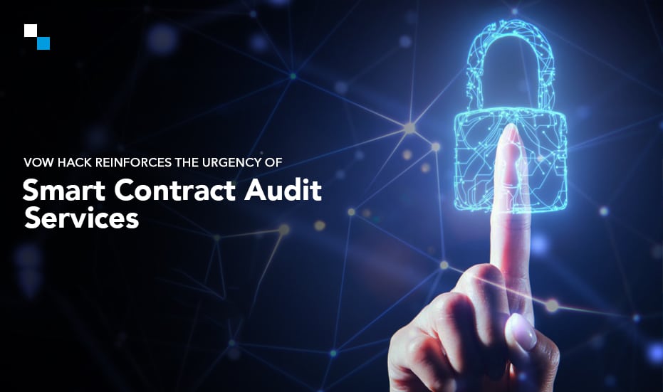 Vow Hack Signifies the Importance of Smart Contract Audit Services