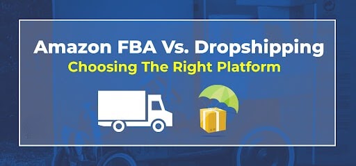 Amazon FBA vs Dropshipping: Which Business Model is Right for You?