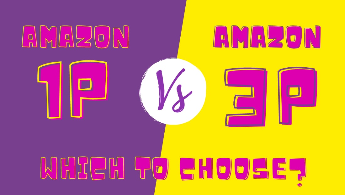 Amazon 1P, 3P or E3P - Which Selling Model to Choose?