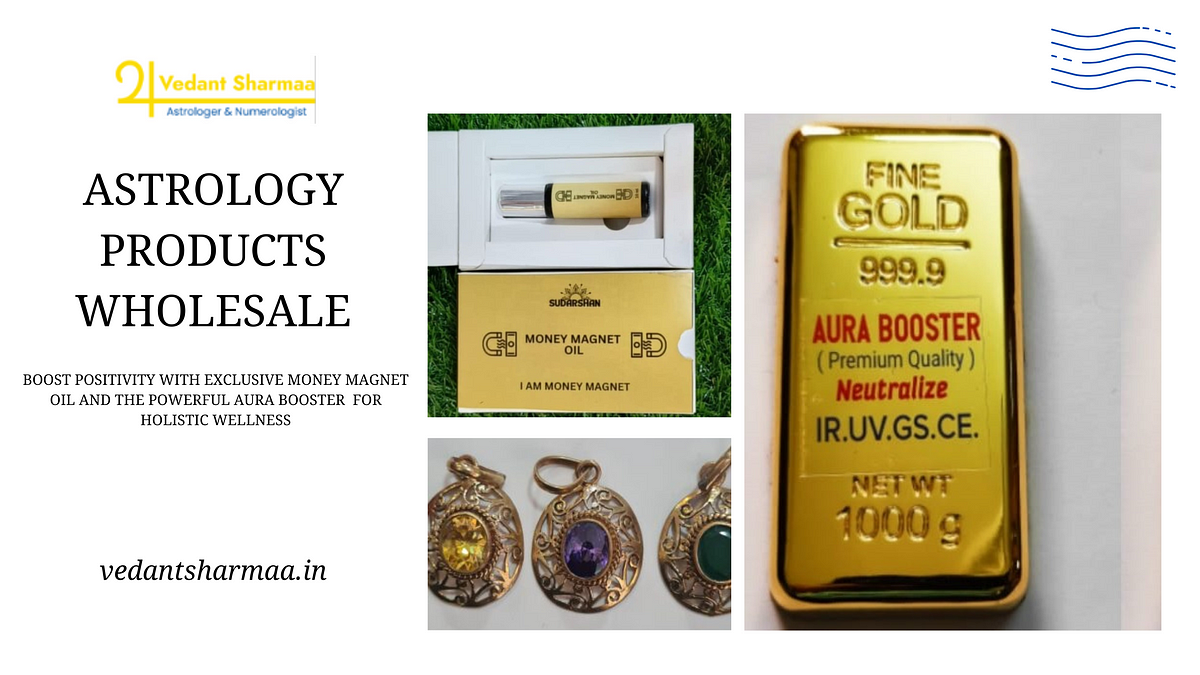 Discover Astrology Products Wholesale: Unlock Prosperity with Money Magnet Oil and Aura Boosters | by Vedant Sharmaa | Dec, 2024 | Medium