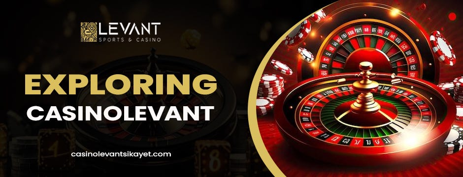 Exploring Casinolevant: Features That Set It Apart | by casinolevantsikayet | Dec, 2024 | Medium