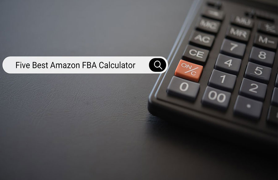 The Top 5 Amazon FBA Calculators for Sellers in 2025 - RTF | Rethinking The Future