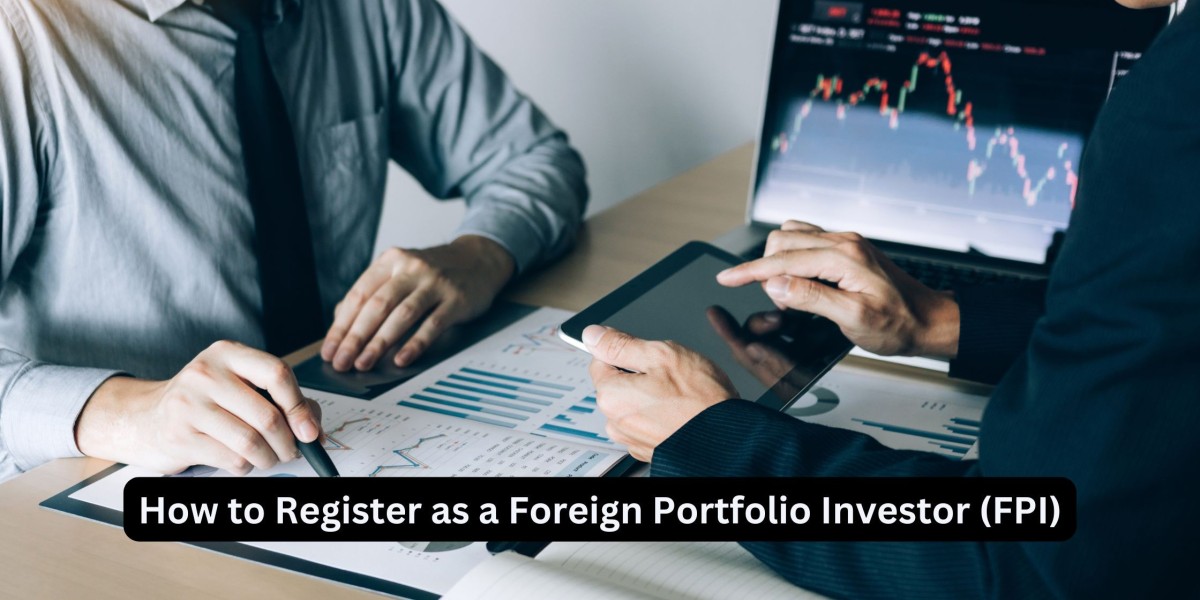 How to Register as a Foreign Portfolio Investor (FPI) in India: Step-by-Step Guide