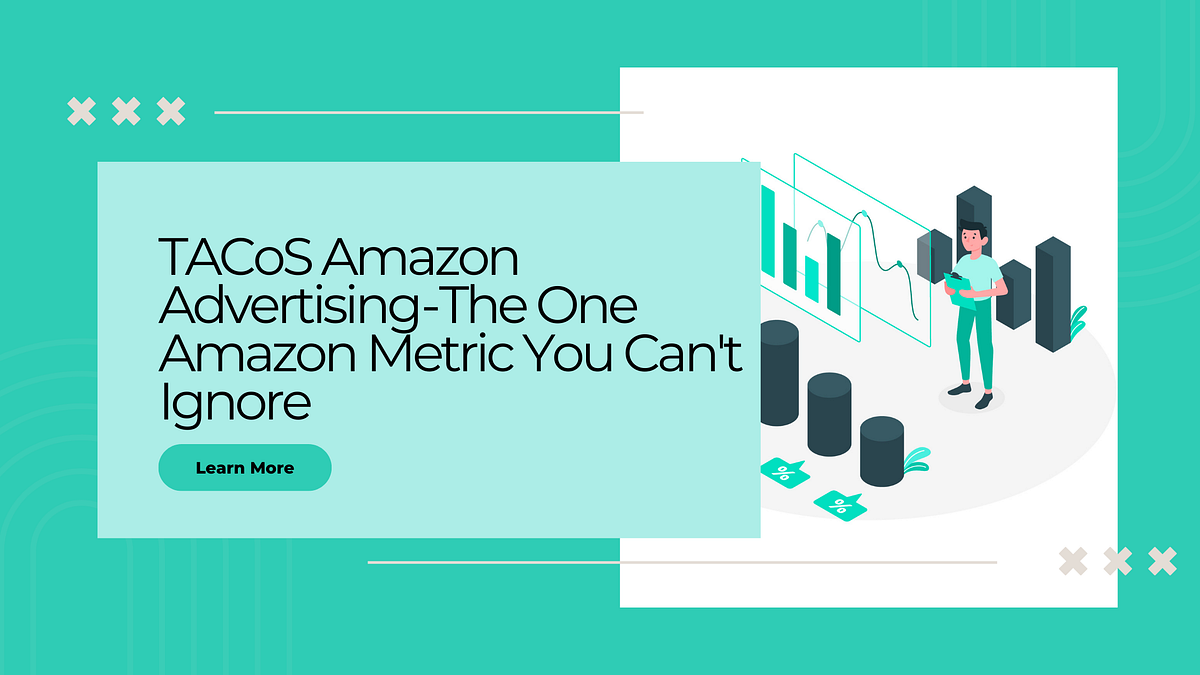 TACoS Amazon Advertising — The One Amazon Metric You Can’t Ignore | by Nived Uthaiah P | SellerApp | Mar, 2025 | Medium